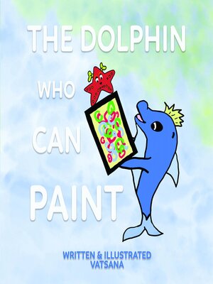 cover image of The Dolphin Who Can Paint